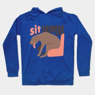 sit happens dog Hoodie